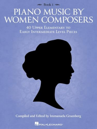 Piano Music by Women Composers: Book 1. Upper Elementary to Lower Intermediate Level
