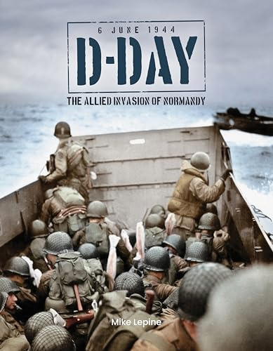 D-day 6th June 1944: The Allied Invasion of Normandy