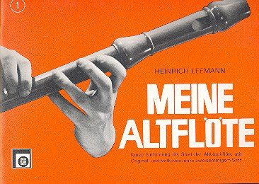 Meine Altflöte Band 1 : Kurze Einführung ins Spiel der Altblockflöte