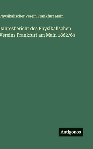 Jahresbericht des Physikalischen Vereins Frankfurt am Main 1862/63
