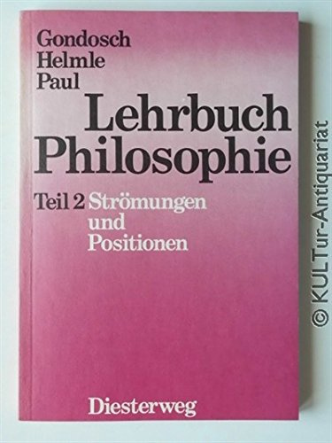 Lehrbuch Philosophie, in 2 Tln., Tl.2, Strömungen, Positionen