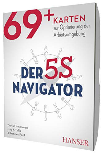 Der 5S-Navigator: 69+ Karten zur Optimierung der Arbeitsumgebung