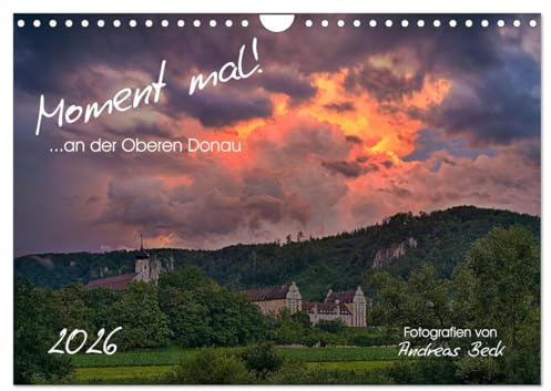 Moment mal! an der Oberen Donau (Wandkalender 2026 DIN A4 quer), CALVENDO Monatskalender: Einzigartige Momente, die nicht nur das Auge, sondern auch ... Landschaften unserer Heimat (CALVENDO Natur)