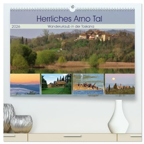 Herrliches Arno Tal - Wanderurlaub in der Toskana (hochwertiger Premium Wandkalender 2026 DIN A2 quer), Kunstdruck in Hochglanz: Natur erleben im Valdarno (CALVENDO Orte)
