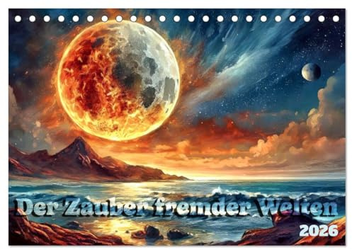 Der Zauber fremder Welten (Tischkalender 2026 DIN A5 quer), CALVENDO Monatskalender: Planeten und Monde (CALVENDO Wissenschaft)