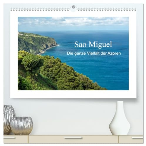 Sao Miguel - Die ganze Vielfalt der Azoren (hochwertiger Premium Wandkalender 2026 DIN A2 quer), Kunstdruck in Hochglanz: Sao Miguel - das Juwel auf den Azoren (CALVENDO Orte)