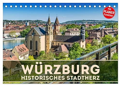 WÜRZBURG Historisches Stadtherz (Tischkalender 2026 DIN A5 quer), CALVENDO Monatskalender: Sommerliche Impressionen aus Unterfranken (CALVENDO Orte)