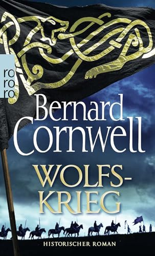 Wolfskrieg: Historischer Roman (Die Uhtred-Saga, Band 11)