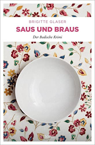 Saus und Braus: Der Badische Krimi (Katharina Schweitzer)