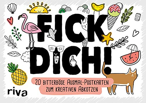 FICK DICH! – 20 bitterböse Ausmal-Postkarten zum kreativen Abkotzen: Lustige Motive und freche Sprüche zum Selbstgestalten und Verschicken. Das perfekte Geschenk für zwischendurch