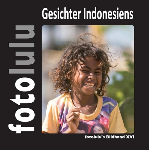 Gesichter Indonesiens: fotolulu's Bildband XVI