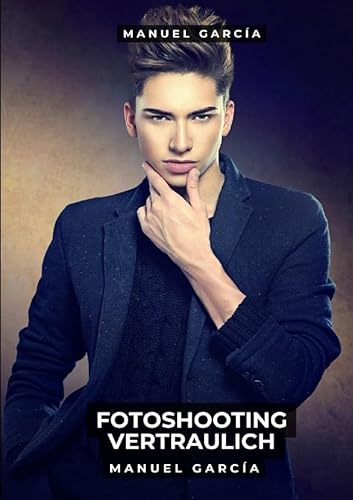 Sammlung schwuler Erotikgeschichten auf Deutsch für Erwachsene / Fotoshooting vertraulich: Schwule Erotikgeschichten für erwachsene Männer
