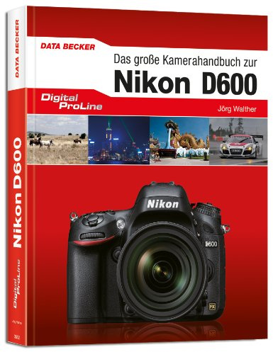 Das große Kamera-Handbuch zur Nikon D600
