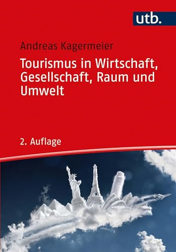 Tourismus in Wirtschaft, Gesellschaft, Raum und Umwelt: Einführung