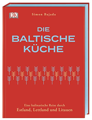 Die baltische Küche: Eine kulinarische Reise durch Estland, Lettland und Litauen