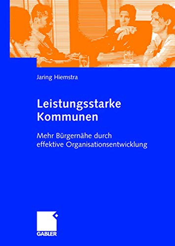Leistungsstarke Kommunen: Mehr Bürgernähe durch effektive Organisationsentwicklung