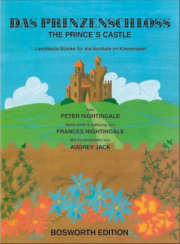 Das Prinzenschloss: Leichteste Stücke für die Vorstufe im Klavierspiel | Peter Nightingale | Klavier Notenbuch für Kinder | Piano Solo Musiknoten für Anfänger mit deutschen Texten und Illustrationen