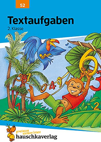 Mathe 2. Klasse Übungsheft - Textaufgaben: Rechnen lernen, Zahlen bis 100, Sachaufgaben. Wie im Unterricht: Erklärungen mit Übungen und Lösungen (Forder- und Förderhefte, Band 52)