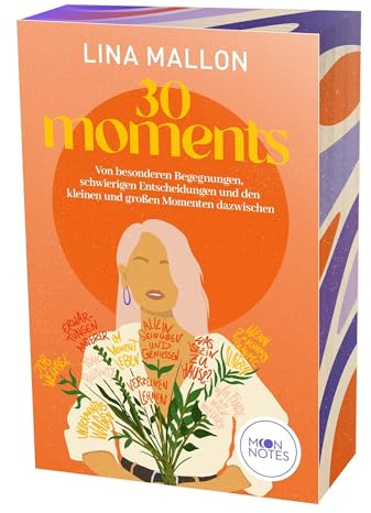 30 Moments: Von besonderen Begegnungen, schwierigen Entscheidungen und den kleinen und großen Momenten dazwischen | New Adult Buch ab 16 Jahren (30 Thoughts)