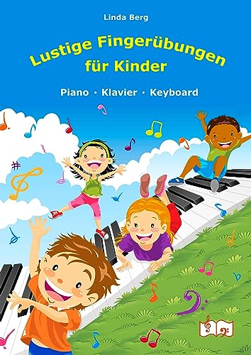 Lustige Fingerübungen für Kinder: leichte kurze melodische Klavierübungen für Anfänger, wichtigste Grundlagen für Klavierspielen. Mehr Spaß mit ... Illustrationen. Piano, Klavier, Keyboard