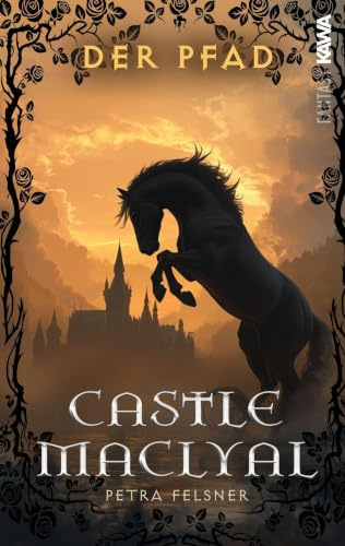 Castle MacLyal: Der Pfad | Ein abenteuerlicher Fantasy-Jugendroman über Magie, Mut und verborgene Welten | Aufwendig gestaltetes Taschenbuch mit Klappen und farbig bedruckte Umschlaginnenseite