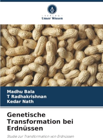 Genetische Transformation bei Erdnüssen: Studie zur Transformation von Erdnüssen