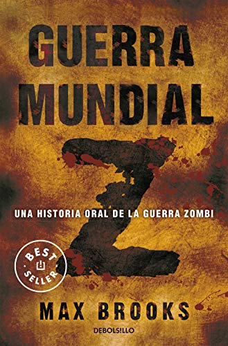 Guerra mundial Z: Una historia oral de la guerra Zombi (Best Seller | Ficción)