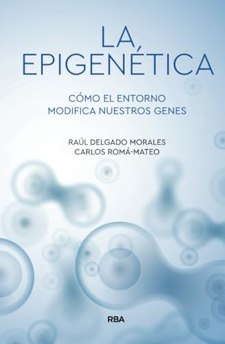 La epigenética: Cómo el entorno modifica nuestros genes (Divulgación)