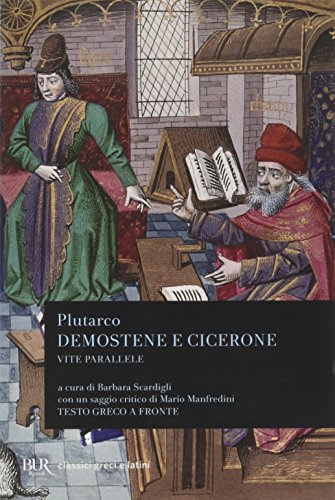 Vite parallele. Demostene e Cicerone. Testo greco a fronte