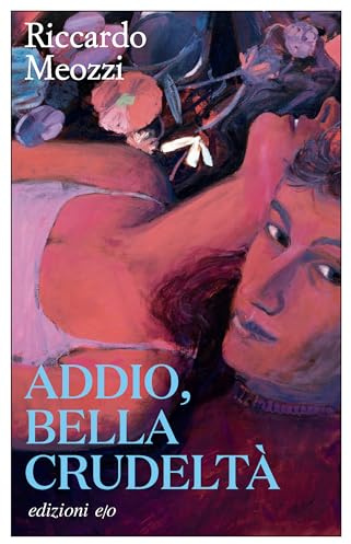 Addio, bella crudeltà (Dal mondo)