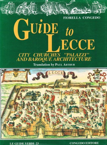 Guide to Lecce. City, churches, «Palazzi» and baroque architecture (Guide verdi)