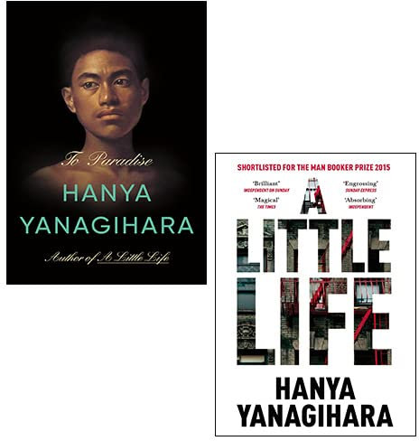 Hanya Yanagihara 2 Books Collection Set (A Little Life, To Paradise [Hardcover])