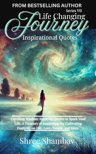 Life Changing Journey: Inspirational Quotes - Series VII