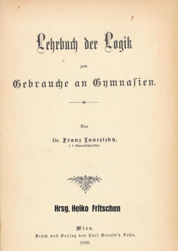 Lehrbuch der Logik: zum Gebrauche an Gymnasien