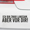 Motoking Autoaufkleber - Lustige Sprüche & Motive für Ihr Auto - Ich Bin zwar langsam, Aber vor dir! - 17 x 4,4 cm - Anthrazit Glänzend