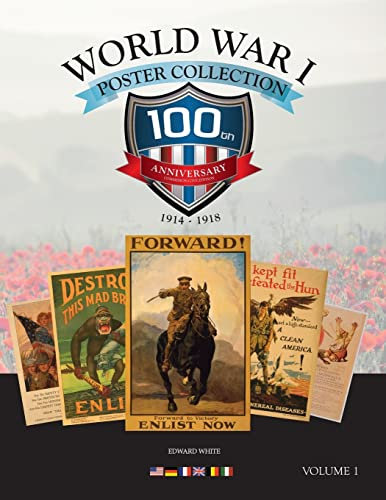 World War I Posters: 100th Anniversary Collectors Edition (World War Posters, Band 1)