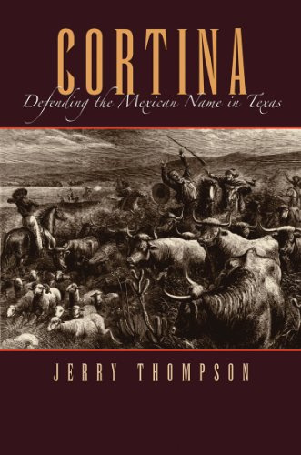 Cortina: Defending the Mexican Name in Texas (Fronteras, Band 6)