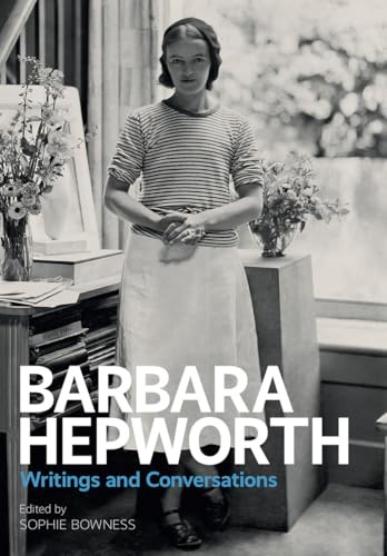 Barbara Hepworth Writings and Conversations (Paperback) /anglais