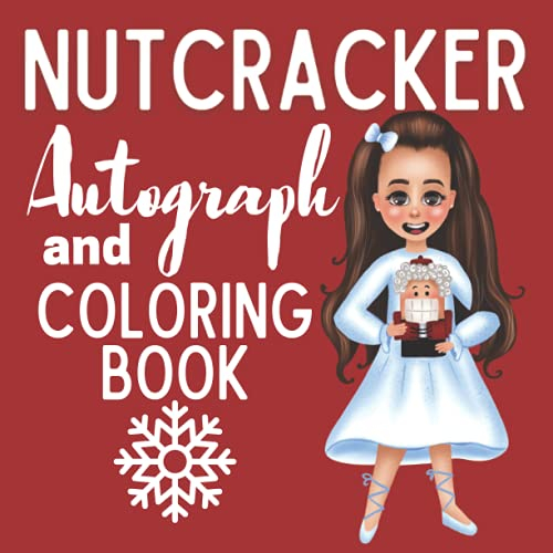 Nutcracker Autograph and Coloring Book: Nutcracker Souvenir, Nutcracker Gift, Nutcracker Book for Children
