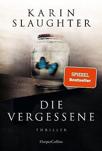 Die Vergessene: Thriller | SPIEGEL-Bestseller Autorin | Die spannende Weitererzählung von »Ein Teil von ihr«