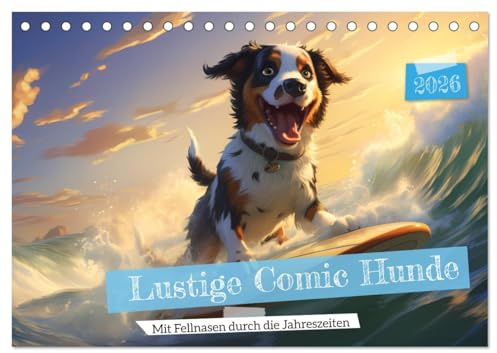 Lustige Comic Hunde (Tischkalender 2026 DIN A5 quer), CALVENDO Monatskalender: Kalender mit lustigen Hundemotiven im Comicstil (CALVENDO Tiere)