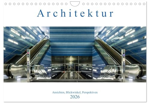 Architektur - Ansichten, Blickwinkel, Perspektiven (Wandkalender 2026 DIN A4 quer), CALVENDO Monatskalender: Architektur und Ansichten aus verschiedenen Städten Deutschlands (CALVENDO Orte)
