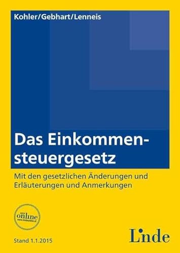 EStG | Das Einkommensteuergesetz: Kommentar | Mit den gesetzlichen Änderungen und Erläuterungen und Anmerkungen