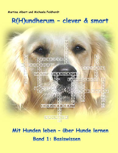 R(H)undherum - clever & smart: Mit Hunden leben - über Hunde lernen Band 1: Basiswissen