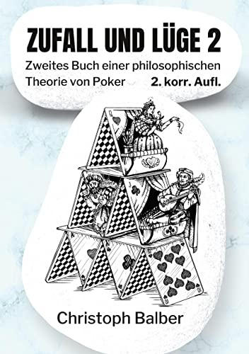 Zufall und Lüge 2: Zweites Buch einer philosophischen Theorie von Poker