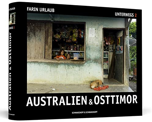 Australien & Osttimor: Unterwegs 2 - Fotografien