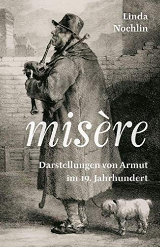 Misère: Darstellungen von Armut im 19. Jahrhundert (KapitaleBibliothek)
