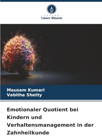Emotionaler Quotient bei Kindern und Verhaltensmanagement in der Zahnheilkunde