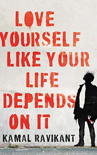 Love Yourself Like Your Life Depends on It: A former CEO's collapse and comeback―four simple practices for self-esteem, healing, and lasting self-love