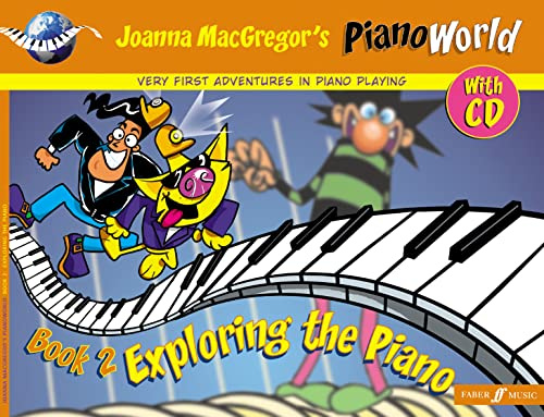 PianoWorld Book 2: Exploring the Piano: Very First Adventures in Piano Playing (Faber Edition: Pianoworld, 2, Band 2)